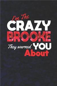 I'm The Crazy Brooke They Warned You About