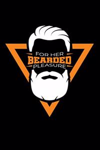 For Her Bearded Pleasure