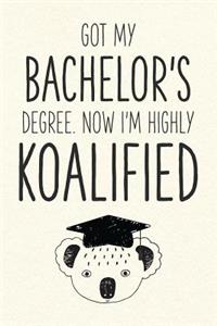 Got My Bachelor's Degree. Now I'm Highly Koalified