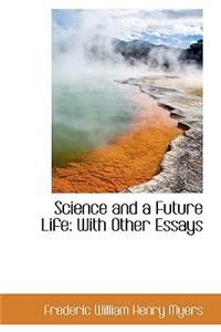 Science and a Future Life