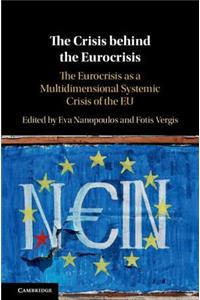 The Crisis behind the Eurocrisis