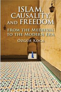 Islam, Causality, and Freedom