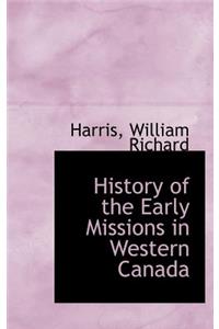 History of the Early Missions in Western Canada