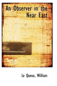 An Observer in the Near East