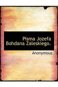 Pisma Jozefa Bohdana Zaleskiego.
