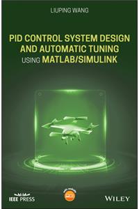 PID Control System Design and Automatic Tuning using MATLAB/Simulink