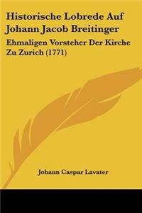 Historische Lobrede Auf Johann Jacob Breitinger