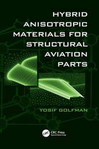 Hybrid Anisotropic Materials for Structural Aviation Parts