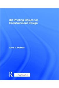 3D Printing Basics for Entertainment Design
