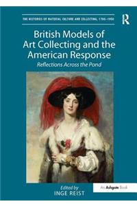 British Models of Art Collecting and the American Response