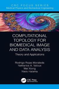 Computational Topology for Biomedical Image and Data Analysis