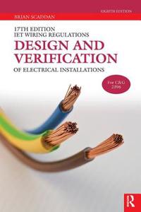 17th Edition IET Wiring Regulations: Design and Verification of Electrical Installations, 8th ed