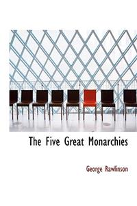 The Five Great Monarchies