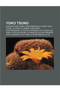 Yoko Tsuno: Album de Yoko Tsuno, Personnage de La Serie Yoko Tsuno, La Proie Et L'Ombre, Aventures Electroniques, Le Trio de L'Etr
