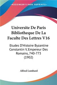 Universite de Paris Bibliotheque de La Faculte Des Lettres V16