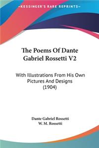 Poems Of Dante Gabriel Rossetti V2