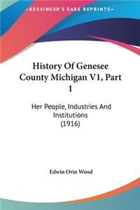 History Of Genesee County Michigan V1, Part 1