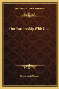 Our Partnership With God