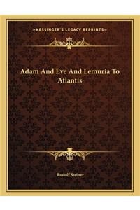 Adam and Eve and Lemuria to Atlantis