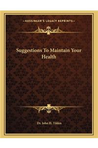 Suggestions to Maintain Your Health