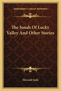 The Jonah Of Lucky Valley And Other Stories