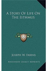 A Story Of Life On The Isthmus