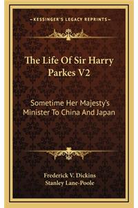 The Life Of Sir Harry Parkes V2