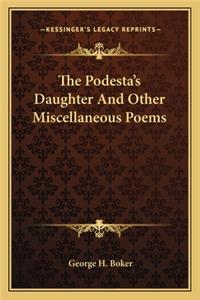 Podesta's Daughter and Other Miscellaneous Poems