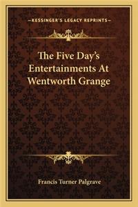 Five Day's Entertainments at Wentworth Grange