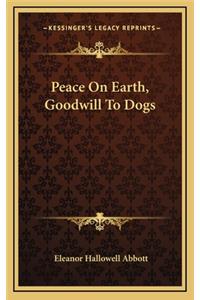 Peace on Earth, Goodwill to Dogs