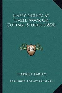 Happy Nights At Hazel Nook Or Cottage Stories (1854)
