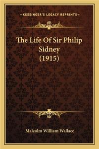 Life of Sir Philip Sidney (1915) the Life of Sir Philip Sidney (1915)