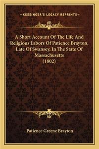 Short Account of the Life and Religious Labors of Patience Brayton, Late of Swansey, in the State of Massachusetts (1802)