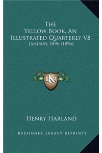 The Yellow Book, an Illustrated Quarterly V8