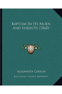 Baptism in Its Mode and Subjects (1860)