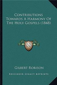 Contributions Towards a Harmony of the Holy Gospels (1848)