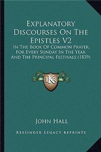Explanatory Discourses On The Epistles V2