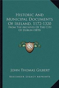 Historic and Municipal Documents of Ireland, 1172-1320