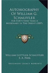 Autobiography Of William G. Schauffler