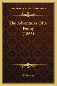 Adventures Of A Penny (1863)