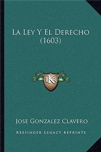 La Ley Y El Derecho (1603)