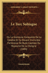 Le Turc Subjugue