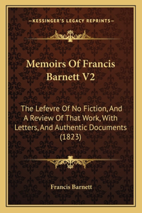 Memoirs Of Francis Barnett V2