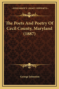 The Poets And Poetry Of Cecil County, Maryland (1887)