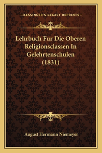 Lehrbuch Fur Die Oberen Religionsclassen In Gelehrtenschulen (1831)