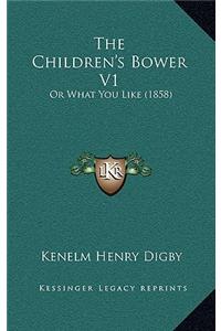 The Children's Bower V1: Or What You Like (1858)