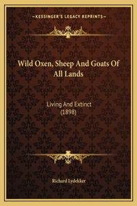 Wild Oxen, Sheep And Goats Of All Lands