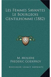 Les Femmes Savantes Le Bourgeois Gentilhomme (1882)