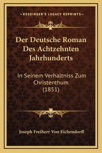 Der Deutsche Roman Des Achtzehnten Jahrhunderts