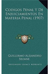 Codigos Penal Y De Enjuiciamientos En Materia Penal (1907)